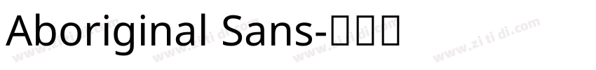 Aboriginal Sans字体转换